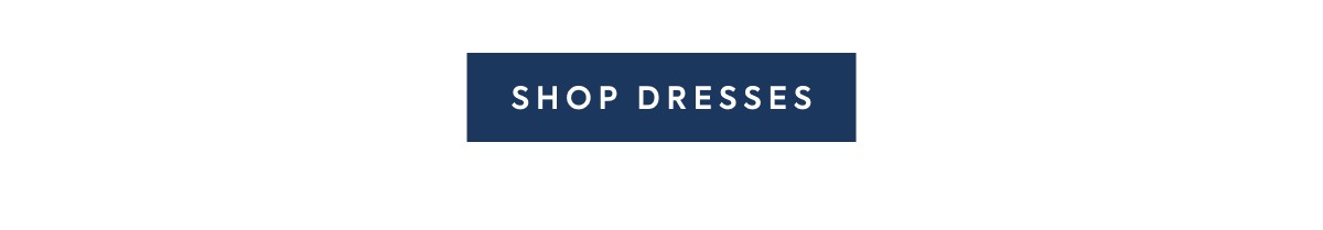 SHOP DRESSES